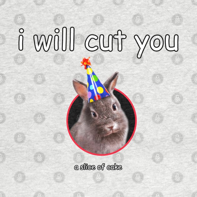 i will cut you... a slice of cake by VoidDesigns